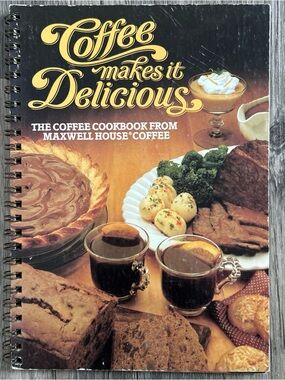 Vintage Maxwell House COFFEE MAKES IT DELICIOUS Cookbook 1981 Baking HC Spiral